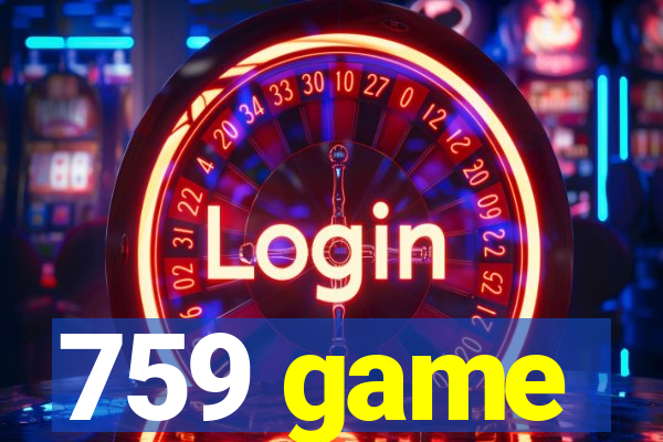 759 game